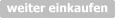 Weiter einkaufen